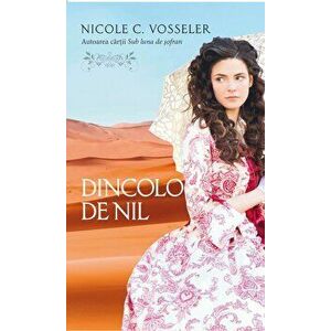 Dincolo De Nil - Nicole Vosseler imagine