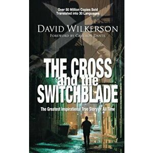 Cross and the Switchblade. The Greatest Inspirational True Story of All Time, Paperback - Elizabeth Sherrill imagine