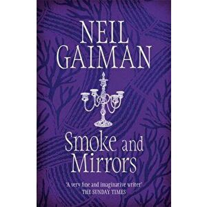 Smoke and Mirrors. includes 'Chivalry', this year's Radio 4 Neil Gaiman Christmas special, Paperback - Neil Gaiman imagine