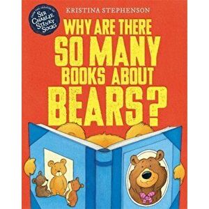 Why Are there So Many Books About Bears?, Hardback - Kristina Stephenson imagine