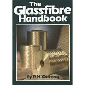 Glassfibre Handbook, Paperback - R.H. Warring imagine