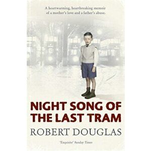Night Song of the Last Tram - A Glasgow Childhood, Paperback - Robert Douglas imagine