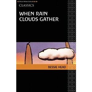 AWS Classics When Rain Clouds Gather, Paperback - Bessie Head imagine