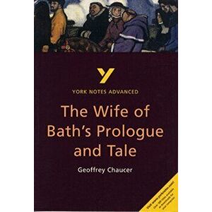 Wife of Bath's Prologue and Tale: York Notes Advanced, Paperback - Jacqueline Tasioulas imagine