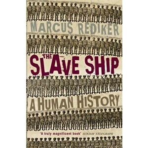 Slave Ship, Paperback - Marcus Rediker imagine