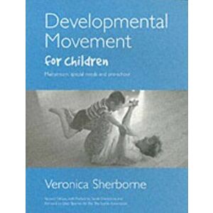 Developmental Movement for Children, Paperback - Veronica Sherborne imagine