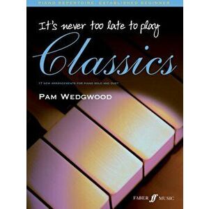 It's never too late to play classics, Paperback - *** imagine