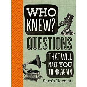 Who Knew? Questions That Will Make You Think Again, Paperback - Sarah Herman imagine