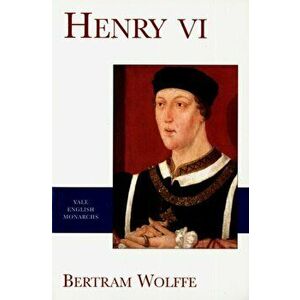 Henry VI, Paperback - Bertram Wolffe imagine