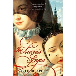 In Lucia's Eyes, Paperback - Arthur Japin imagine