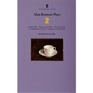 Alan Bennett Plays 2. Kafka's Dick; Insurance Man; Old Country; Englishman Abroad; Question of Attribution, Paperback - Alan Bennett imagine