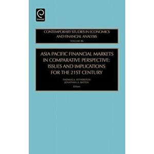 Asia Pacific Financial Markets in Comparative Perspective. Issues and Implications for the 21st Century, Hardback - *** imagine