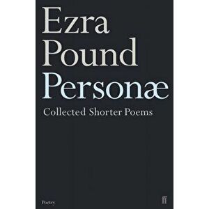 Personae. The Shorter Poems of Ezra Pound, Paperback - Ezra Pound imagine