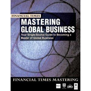 Mastering Global Business. your single source guide to becoming a master of global business, Paperback - Oxford Templeton College imagine