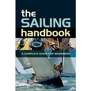 Sailing Handbook. A Complete Guide for Beginners, Paperback - Halsey C. Herreshoff imagine