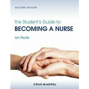 Student's Guide to Becoming a Nurse, Paperback - Ian Peate imagine