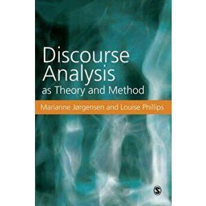 Discourse Analysis as Theory and Method, Paperback - Louise Phillips imagine