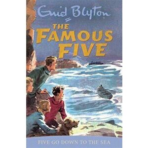 Famous Five: Five Go Down To The Sea. Book 12, Paperback - Enid Blyton imagine