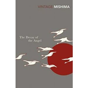 Decay Of The Angel, Paperback - Yukio Mishima imagine
