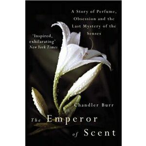 Emperor Of Scent, Paperback - Chandler Burr imagine