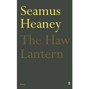 Haw Lantern, Paperback - Seamus Heaney imagine