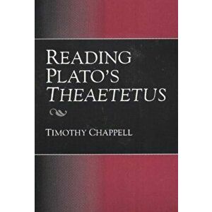 Reading Plato's Theaetetus, Paperback - Timothy Chappell imagine