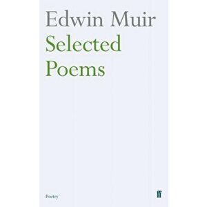 Edwin Muir Selected Poems, Paperback - Edwin Muir imagine