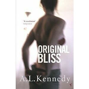 Original Bliss, Paperback - A. L. Kennedy imagine