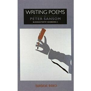 Writing Poems, Paperback - Peter Sansom imagine