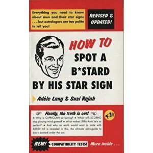 How To Spot A Bastard By His Star Sign, Paperback - Susi Rajah imagine