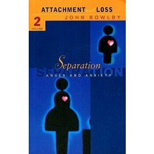 Separation. Anxiety and anger: Attachment and loss Volume 2, Paperback - Dr. E. J. M. Bowlby imagine