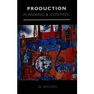 Production Planning and Control, Paperback - W. C. Bolton imagine