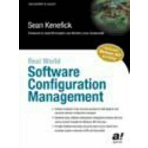 Real World Software Configuration Management, Paperback - Sean Kenefick imagine
