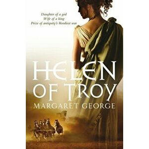 Helen of Troy. A Novel, Paperback - Margaret George imagine