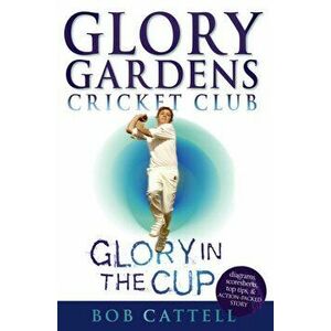 Glory Gardens 1 - Glory In The Cup, Paperback - Bob Cattell imagine