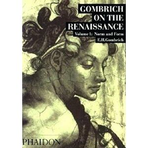 Gombrich on the Renaissance Volume I. Norm and Form, Paperback - Leonie Gombrich imagine