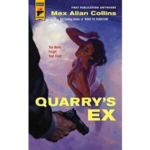 Quarry's Ex, Paperback - Max Allan Collins imagine