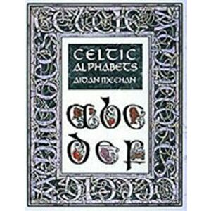 Celtic Alphabets, Paperback - Aidan Meehan imagine