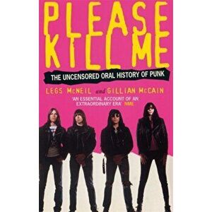 Please Kill Me. The Uncensored Oral History of Punk, Paperback - Gillian McCain imagine