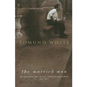 Married Man, Paperback - Edmund White imagine