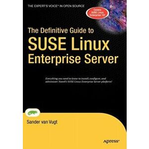 Definitive Guide to SUSE Linux Enterprise Server, Hardback - Van Vugt Sander imagine