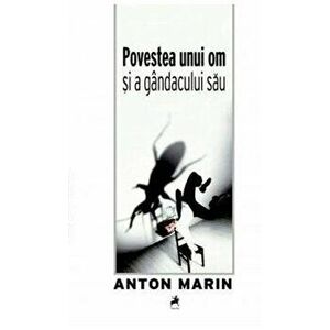 Povestea unui om si a gandacului sau - Anton Marin imagine