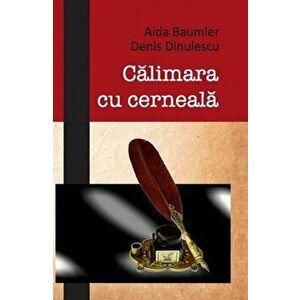 Calimara cu cerneala - Aida Baumler, Denis Dinulescu imagine