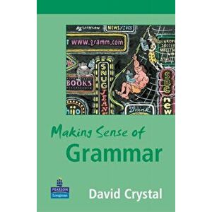 Making Sense of Grammar, Paperback - David Crystal imagine