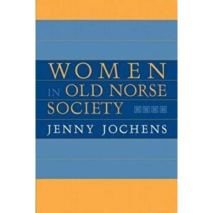 Women in Old Norse Society, Paperback - Jenny Jochens imagine