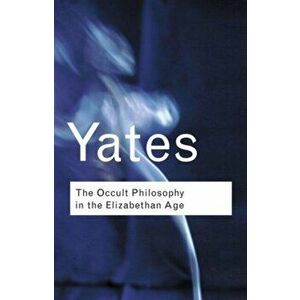 Occult Philosophy in the Elizabethan Age, Paperback - Frances Yates imagine