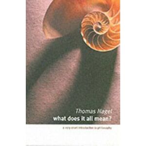 What Does It All Mean?. A Very Short Introduction to Philosophy, Paperback - Thomas (Professor of Philosophy, Professor of Philosophy, New York Univer imagine