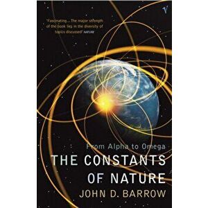 Constants Of Nature, Paperback - John D. Barrow imagine