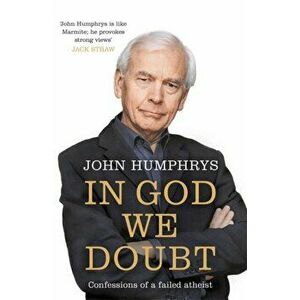 In God We Doubt, Paperback - John Humphrys imagine