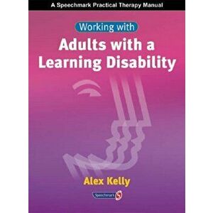 Working with Adults with a Learning Disability, Paperback - Alex Kelly imagine